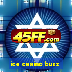 ice casino buzz